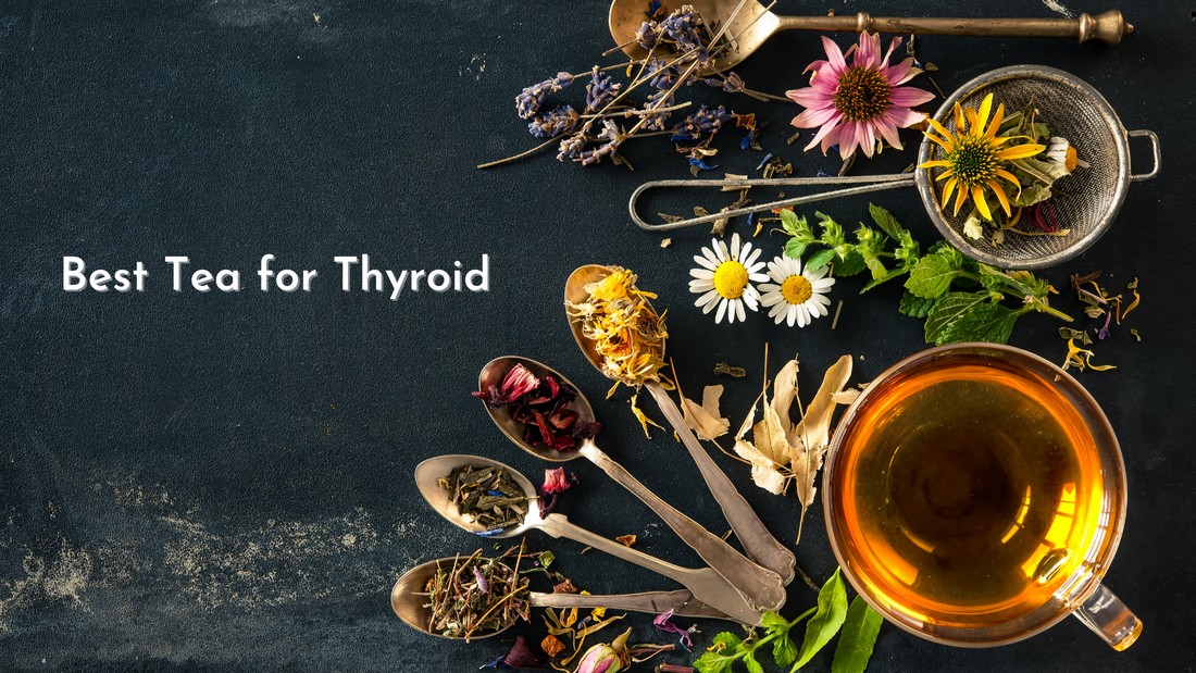 Best Tea for Thyroid