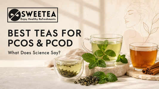 Best Teas for Women's Wellness in PCOS and PCOD: What Does Science Say?