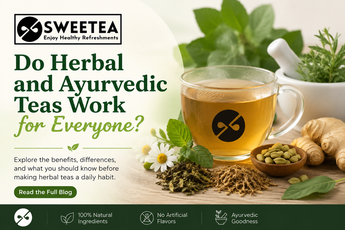 Sweetea-Do Herbal and Ayurvedic Teas Work for Everyone?