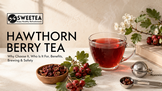Hawthorn Berry Tea: Why Choose It, Who Is It For, Benefits, Brewing and Safety