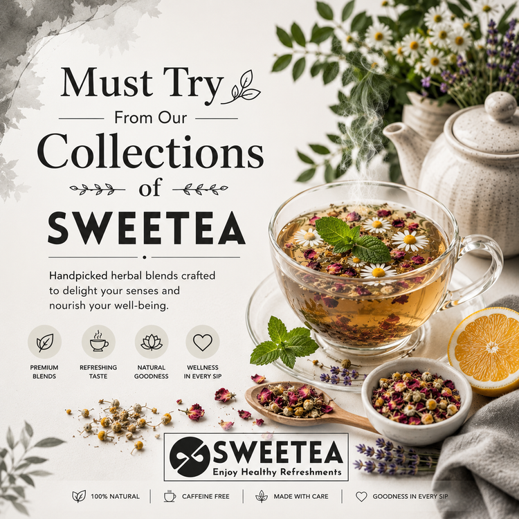 Must-Try Herbal Tea Collection featuring Chamomile Tea, Lemon Balm Tea, Rooibos Tea, Brahmi Tea, Giloy Tea, Jasmine Tea, Lavender Tea, and wellness herbal teas from Sweetea.